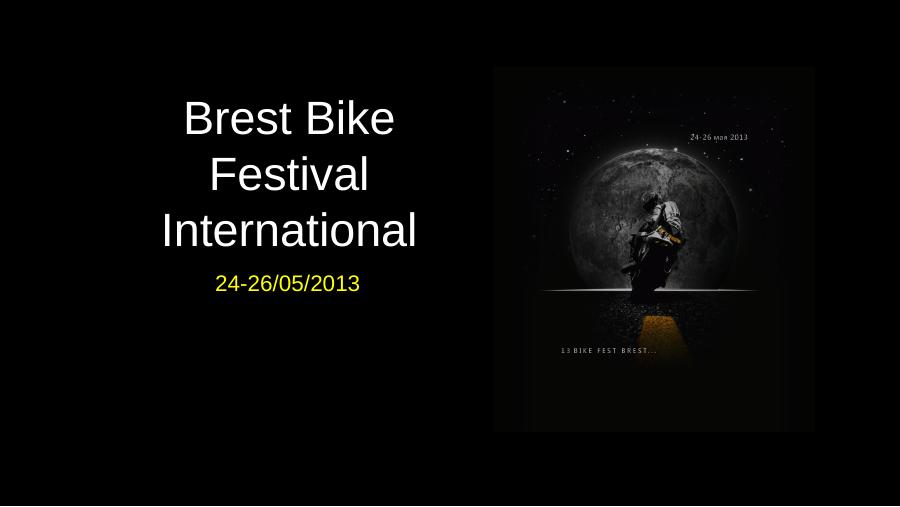 24-26/05/2013 Brest Bike Festival International 24-26/05/2013 Brest Bike Festival International